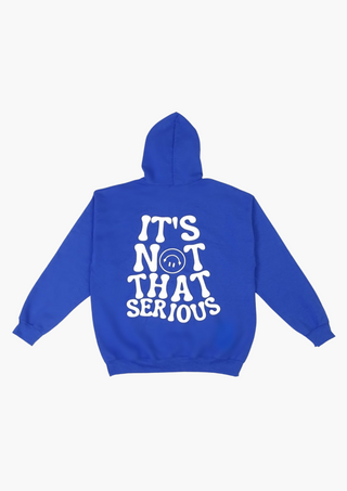 It's Not That Serious Hoodie